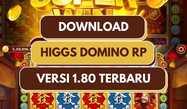 Higgs Domino RP Versi Terbaru